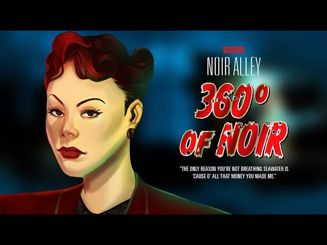 Noir Alley: 360° of Noir - Episode 4 LADY IN RED