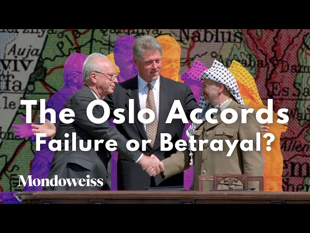 The Oslo Accords: Failure or Betrayal?