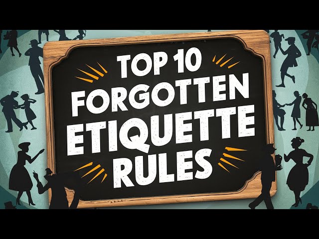 Top 10 Forgotten Etiquette Rules That Still Matter Today