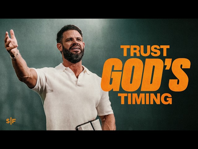 Trust God's Timing | Steven Furtick