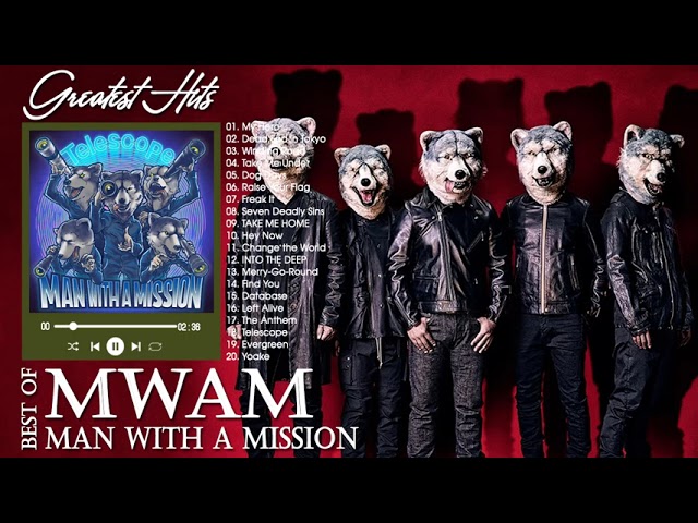 MAN WITH A MISSION 人気曲メドレー ♫♫  MAN WITH A MISSION おすすめの名曲 2022 ♫♫ MAN WITH A MISSION 名曲 ランキング