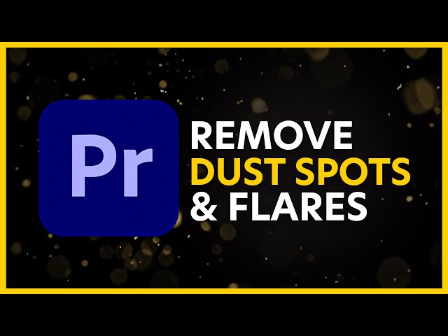 How to Remove Dust & Spots from Video in Adobe Premiere Pro