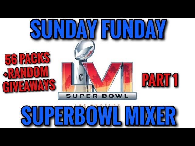 SUNDAY FUNDAY SUPERBOWL MIXER! PART 2! 56 PACKS PLUS RANDOM GIVEAWAYS (PREVIOUSLY RECORDED)