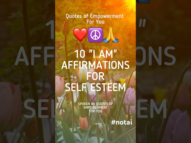 Top 10 "I Am" Affirmations For #selfesteem Quotes of Empowerment For You #shorts #quotes