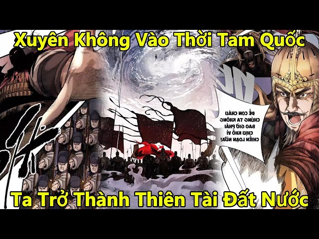 xuyên không vào thời tam quốc, ta trở thành thiên tài đất nước | vài nháy review