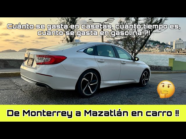 De Monterrey a Mazatlán en carro / Cuánto se gasta en casetas, cuánto tiempo es ??