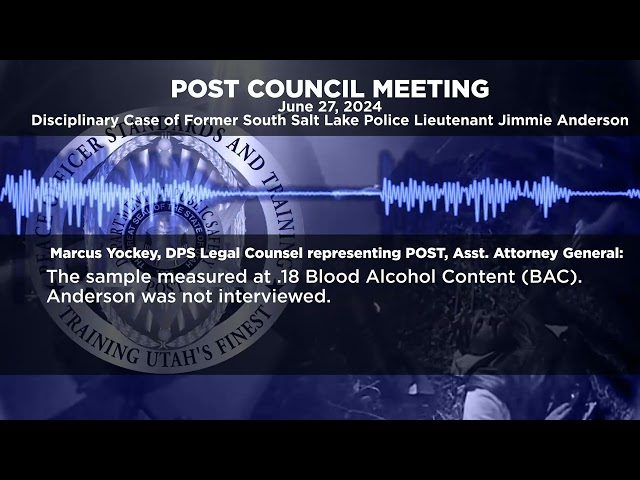 Peace Officer Disciplinary Hearing for former South Salt Lake Lt. Jimmie Anderson after DUI arrest