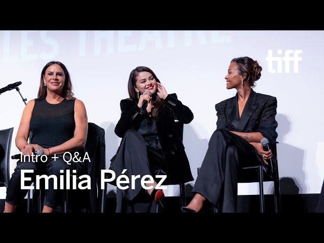 EMILIA PEREZ  Intro + Q&A With Zoe Saldaña & Selena Gomez & Karla Sofía Gascón | TIFF 2024