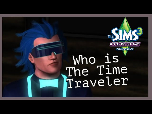 What's up with the time traveler from The Sims 3: Into The Future?