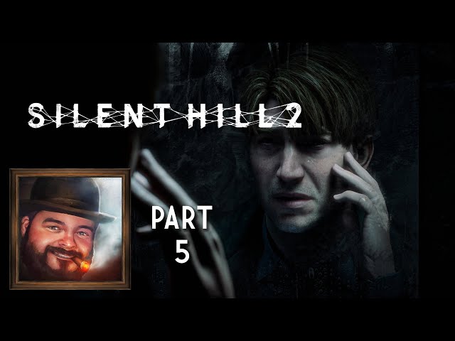 Oxhorn Plays Silent Hill 2 Part 5 - Scotch & Smoke Rings Episode 778