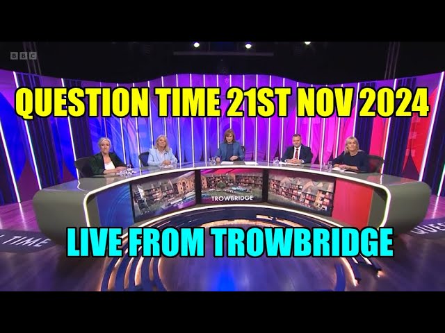 Question Time Live From Trowbridge in Wiltshire 21st nov 2024