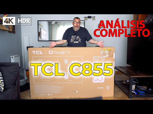 Análisis MiniLED TCL C855 ¡Una GRAN elección!