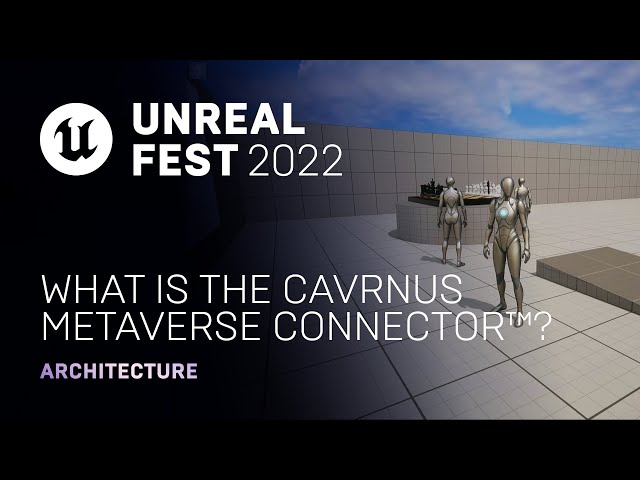 What is the Cavrnus Metaverse Connector™? | Unreal Fest 2022