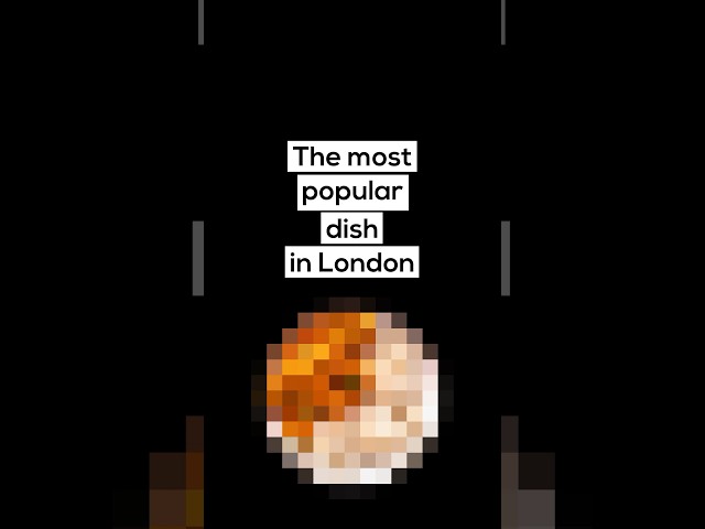 The Most Popular Dish in London