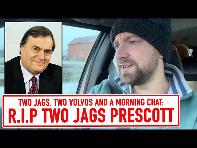 Two Jags, Two Volvos and a Morning Chat - RIP John Prescott