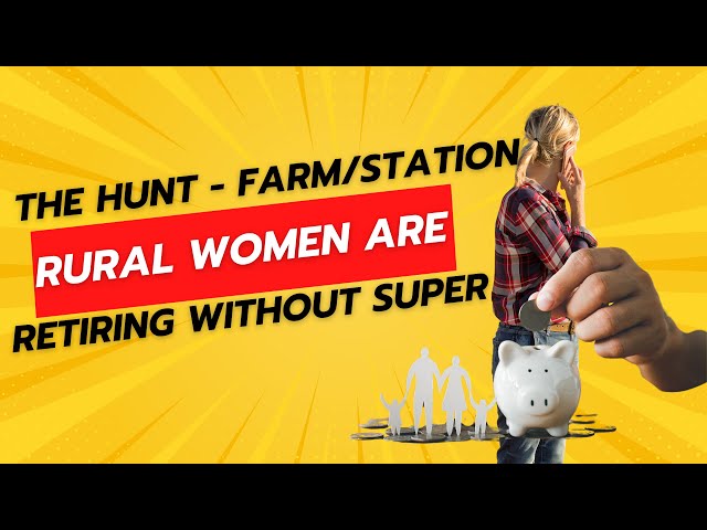 Top Tips Applying Farm/Station Jobs + Why Rural Women Are Retiring Without Super: Your Wake-Up Call