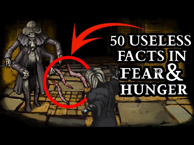 Last 50 Useless Facts In Fear & Hunger