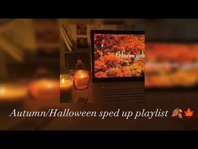 Autumn/Halloween playlist *sped up* 🍁🍂🎃👻