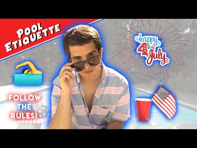 FOURTH OF JULY TIPS | Pool Etiquette