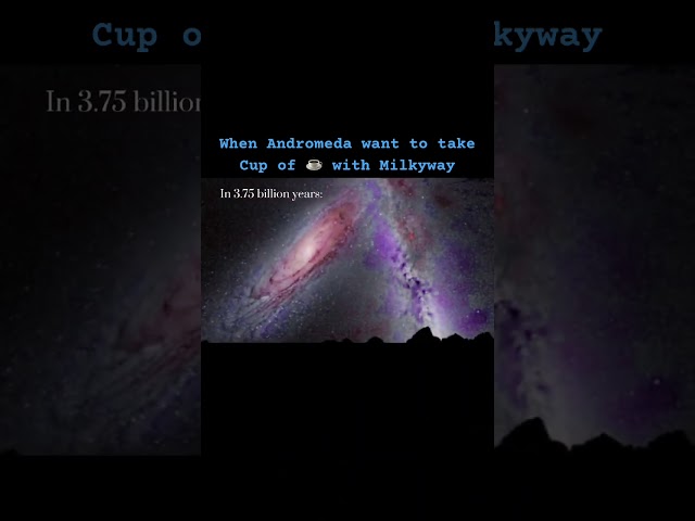 When Galaxies Collide: Milky Way Meets Andromeda – A Cosmic Phenomenon!#vairalshort #space