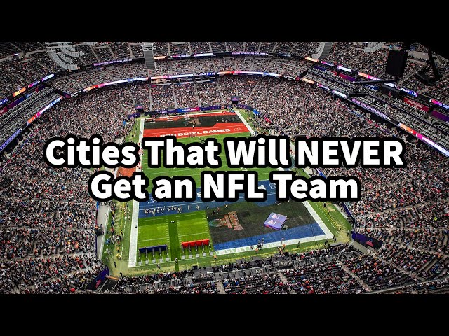 Cities That Will NEVER Get An NFL Team…