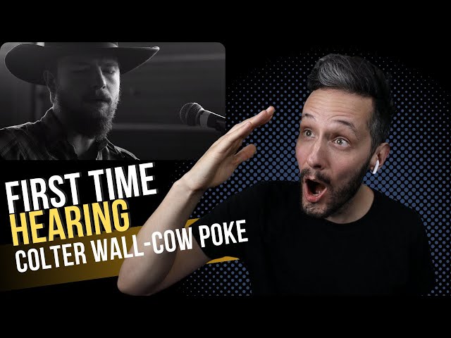 First time hearing | Colter Wall - Cow Poke