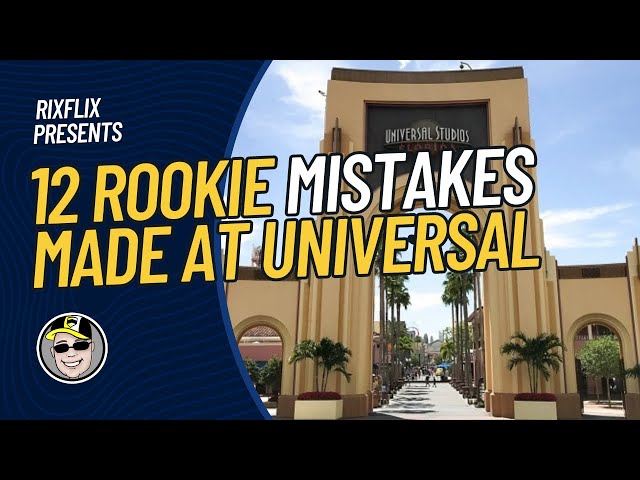 12 or More Rookie Mistakes When Visiting Universal Orlando Resorts