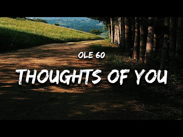 Ole 60 - Thoughts of You (Lyrics)