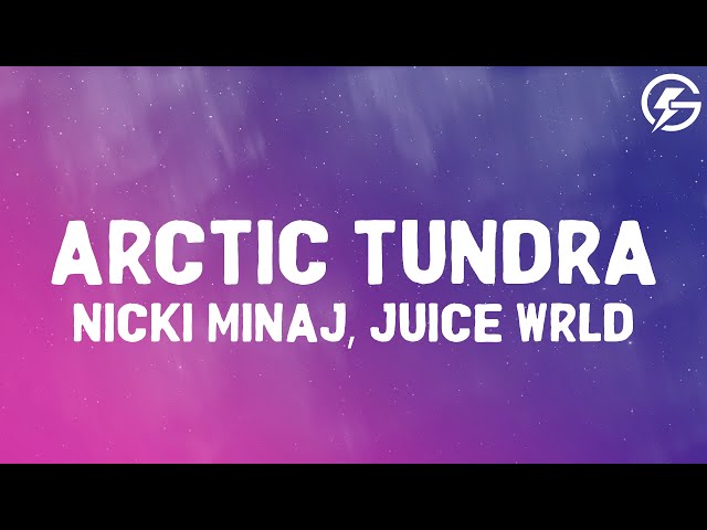 Nicki Minaj - Arctic Tundra (Lyrics) feat. Juice WRLD