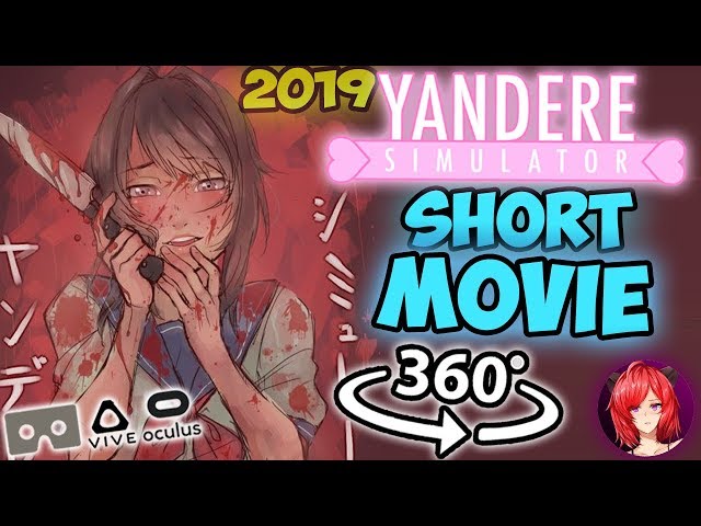 A Yandere Sim Short Movie 360: Yandere Simulator 360 VR