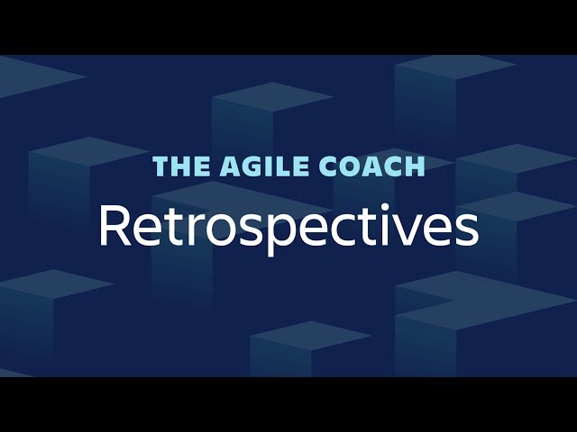 Agile Retrospectives Done Right - Agile Coach (2019)