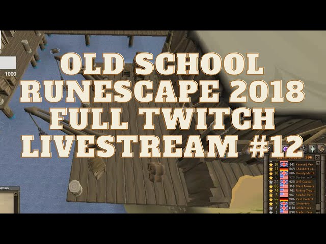 ⛏ Old School Runescape 2018 Full Twitch Livestream #12