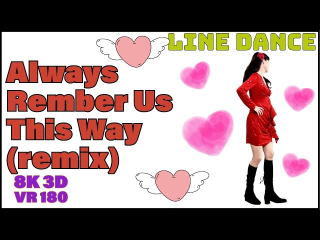 VR - 'Always Remember Us This Way (remix)', Line Dance demo #vr #vrdance #vr180 #8k