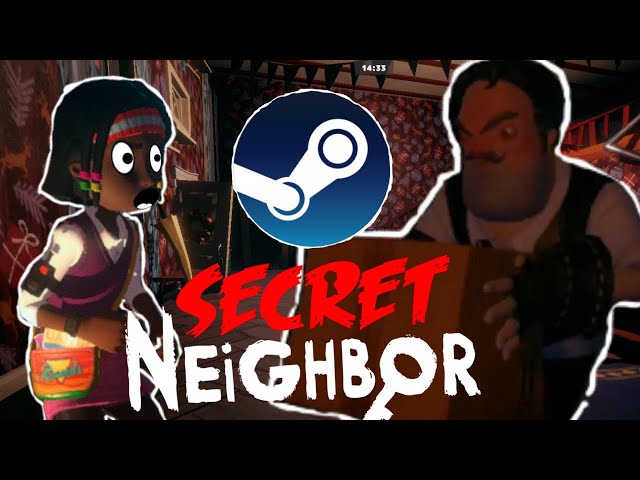 Secret neighbor on Steam is TERRIFYING!