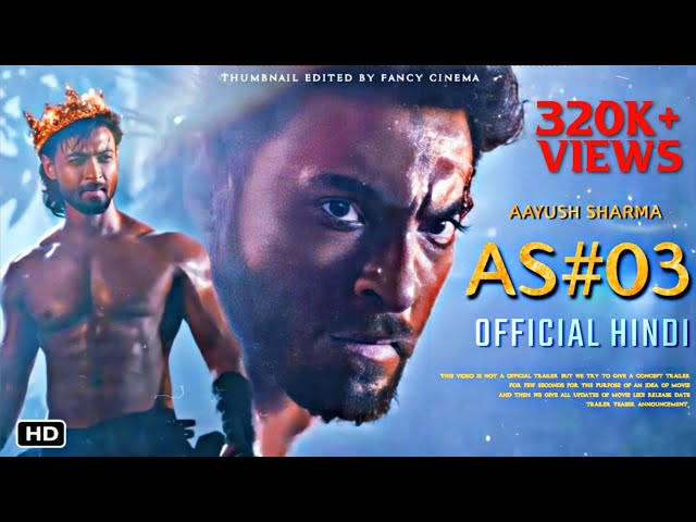 AS03 Movie Announcement | Aayush Sharma | AS03 first look teaser trailer : Latest update