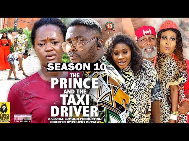 THE PRINCE AND THE TAXI DRIVER(SEASON 10){NEW TRENDING MOVIE} -2022 LATEST NIGERIAN NOLLYWOOD MOVIE