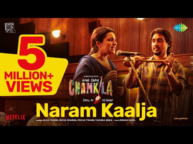 Naram Kaalja | Amar Singh Chamkila | Diljit Dosanjh, Imtiaz Ali,A.R.Rahman,Alka Y,Irshad,Parineeti C