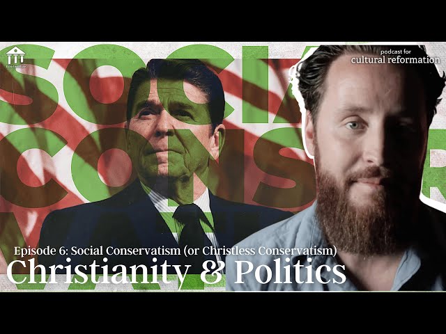 Jeff Durbin on Social Conservatism (Or Christless Conservatism?) [Christianity & Politics]