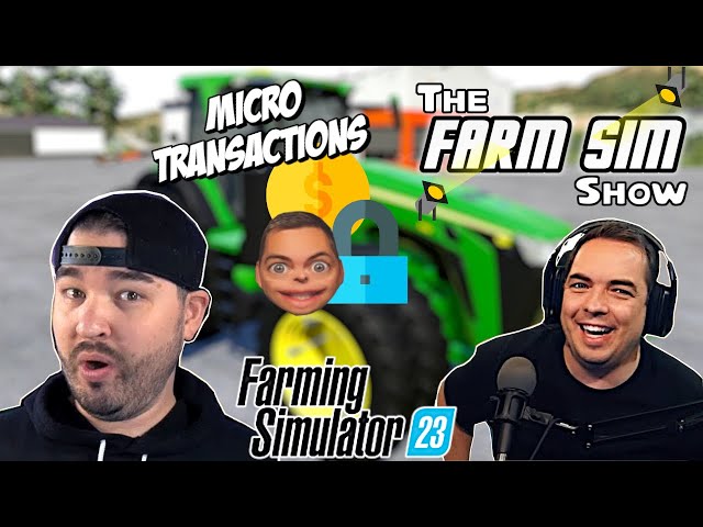 Micro Transactions, DLCs, & Desktop vs Mobile! | The Farm Sim Show