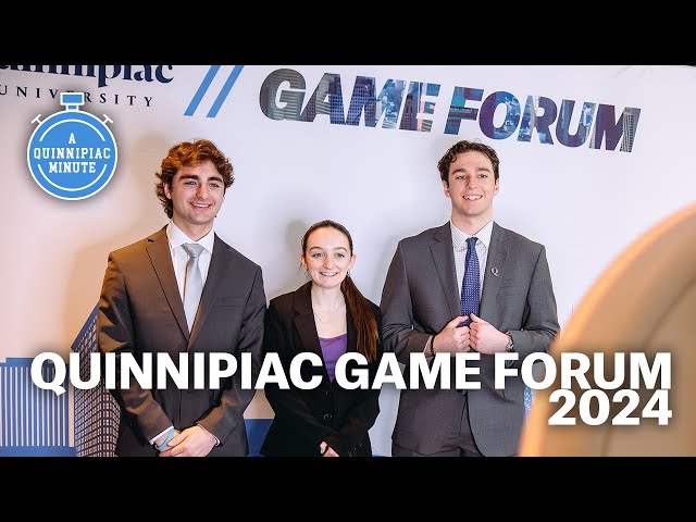 A Quinnipiac Minute | GAME Forum 2024