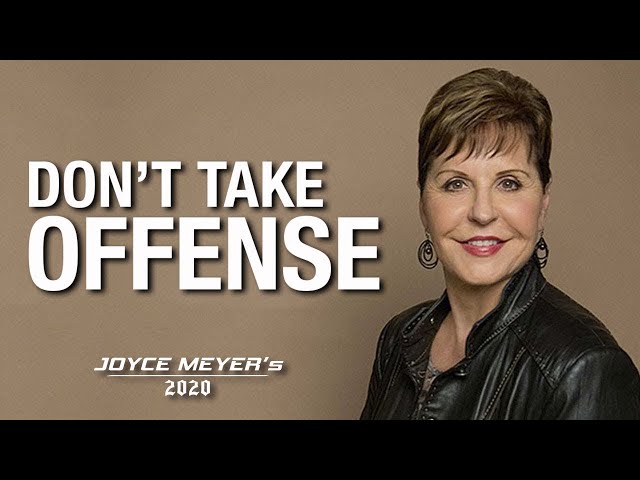 Don't Take Offense | Joyce Meyers 2020