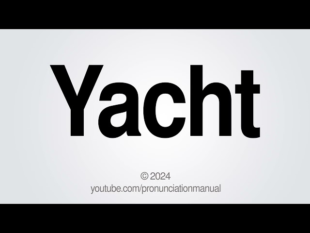 How to Pronounce Yacht