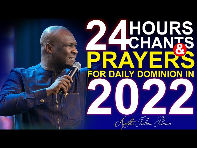 [NON-STOP] 24 HOURS OF VICTORIOUS PRAYERS IN 2022 - APOSTLE JOSHUA SELMAN | PROPHETIC CHANTS 2022