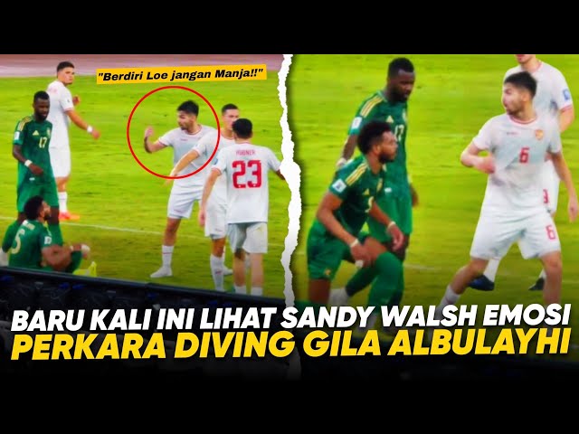 Sandy Walsh Benci Pemain Lemah !! Meledak Amarah Walsh ke Albulayhi Drama di Kotak Penalti Timnas