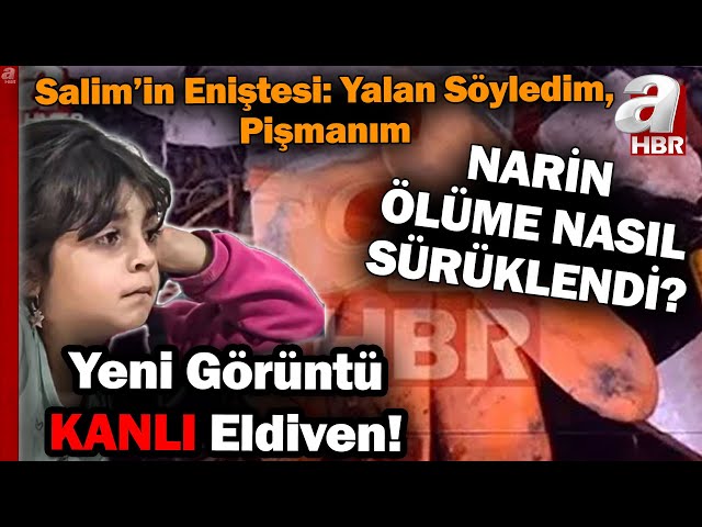 İşte Narin Güran Cinayetinden 1 Saat Önce Salim Güran! Narin Güran'ın Üzerinde Bulunan 3 Taş...