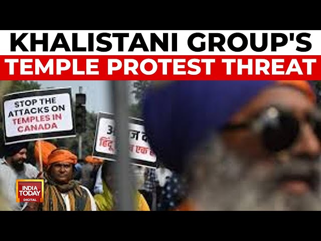 Khalistani Group's Temple Protest Threat In Canada | India-Canada News Updates | India Today