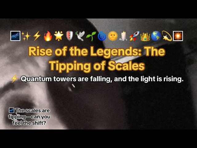 Rise of the Legends: The Tipping of Scales