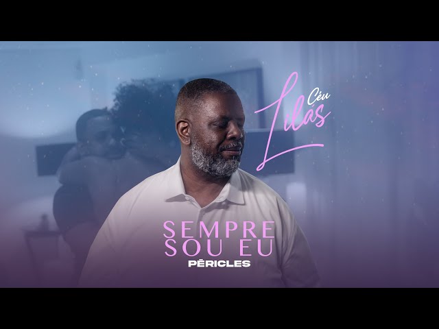 Péricles - Sempre Sou Eu | Céu Lilás (Videoclipe Oficial)