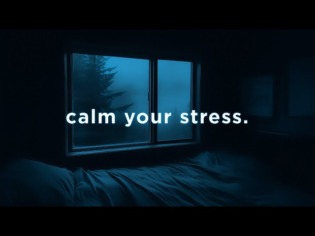 calm your stress.