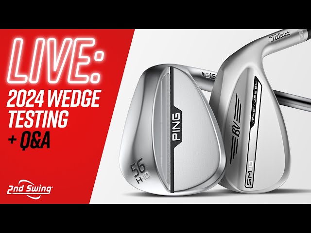 LIVE 2024 Golf WEDGES TESTING + Fitting Q&A